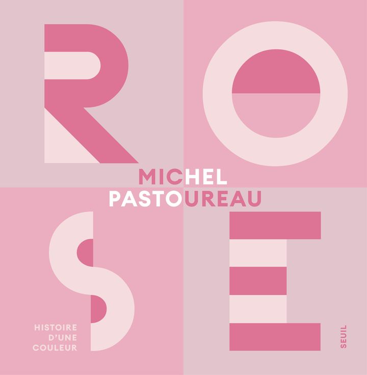 Couverture du livre "Rose, Histoire d'une couleur", de Michel Pastoureau, publié le 4 octobre 2024. (SEUIL)