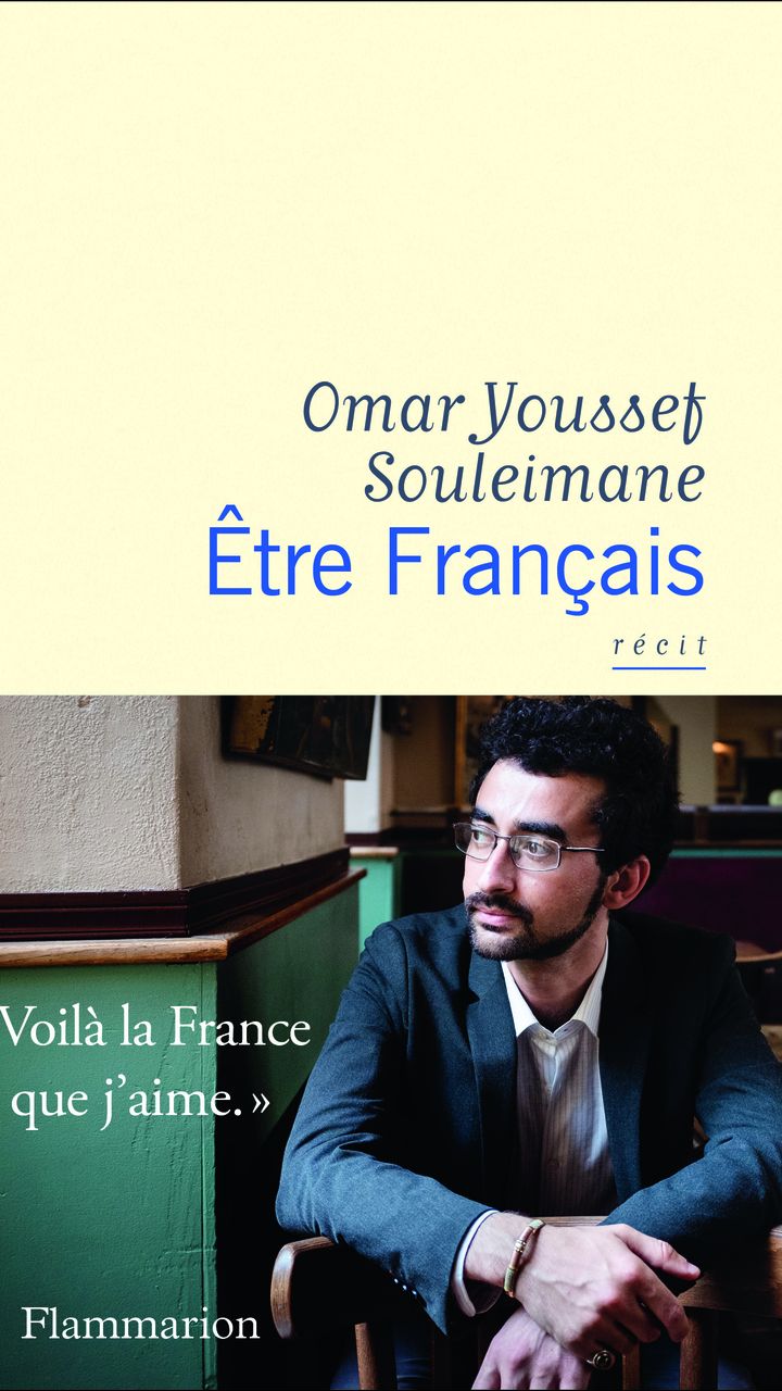 Couverture du récit d'Omar Youssef Souleimane, "Être Français" (@ Flammarion)