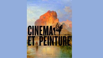 &quot;Cinéma et peinture&quot; de Joëlle Moulin
 (Editions Citadelle &amp; Mazenod)