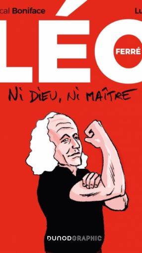 Couverture de la BD "Léo Ferré, ni Dieu ni maître" pubiée aux éditions Dunod (Dunod editions)