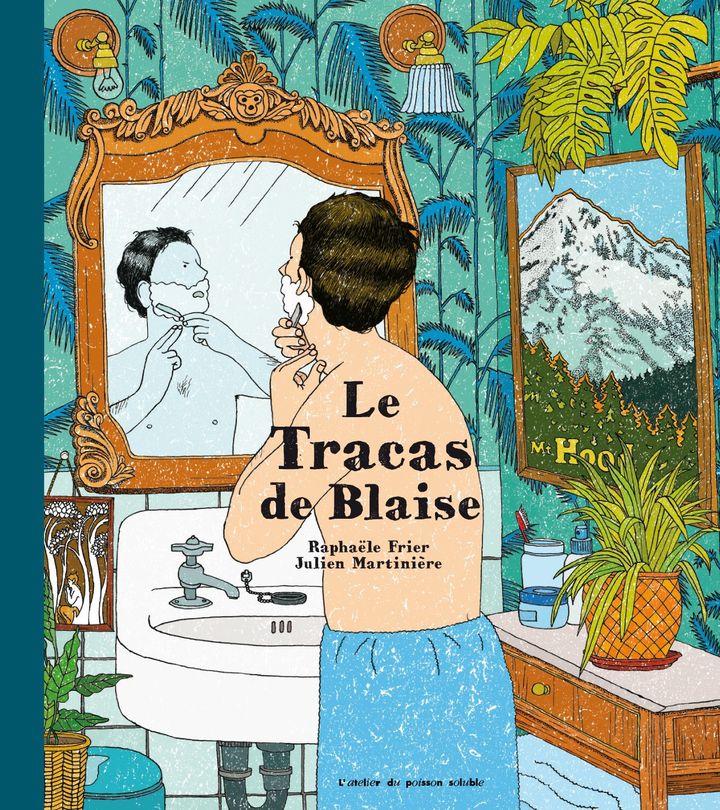 "Le tracas de Blaise", de R. Frier et J. Martinière (L'Atelier du Poisson Soluble)