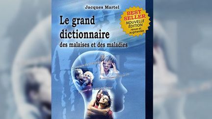 Couverture du "Grand Dictionnaire des malaises et des maladies", de Jacques Martel, aux éditions&nbsp;Quintessence Holoconcept. (Editions Quintessence)