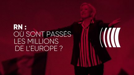 RN : où sont passés les millions de l’Europe ? (COMPLÉMENT D'ENQUÊTE / FRANCE 2)