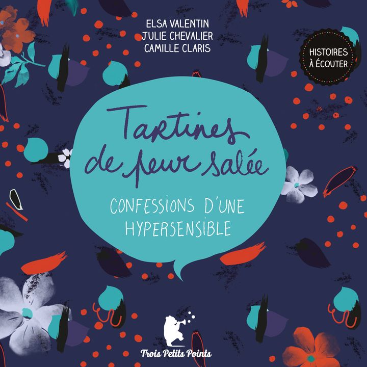 Couverture du livre audio "Tartines de peur salée - Confessions d'une hypersensible" - Disque : 14,90 € /MP3 : 9,90 € (39 minutes) (TROIS PETITS POINTS)