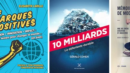 "Les marques positives"&nbsp;de Elisabeth Laville,&nbsp;"10 milliards - La déferlante durable"&nbsp;de Gérald Cohen&nbsp;et&nbsp;"Mémoires de mode, une vie entre création et industrie"&nbsp;de Didier Grumbach. (Editions : Pearson, Cent mille milliards, du Regard & IFM (de gauche à droite))