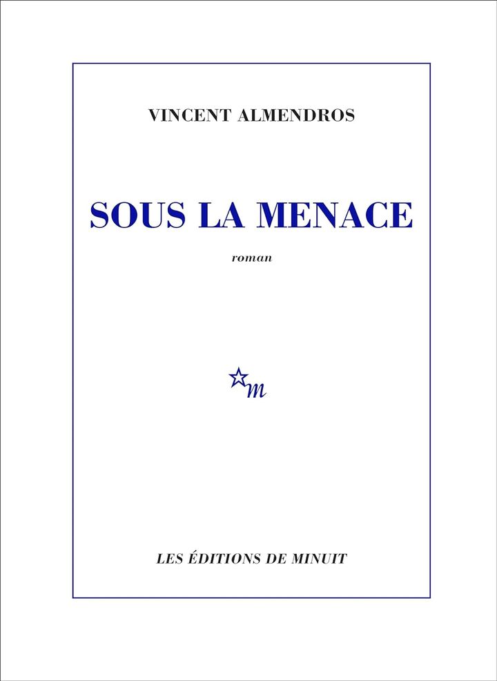 Couverture de "Sous la menace" de Vincent Almendros, publié le 2 janvier 2024. (EDITIONS DE MINUIT)