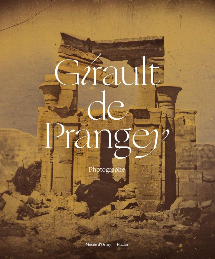 Couverture du livre "Girault de Prangey, photographe", 2020 (MUSÉE D'ORSAY - HAZAN)