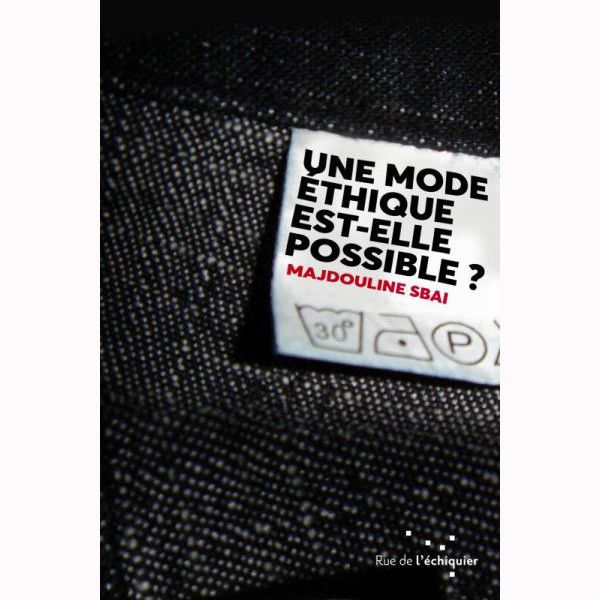 Une mode éthique est-elle possible ?" de Majdouline Sbai. 
 (Collection Diagonales)