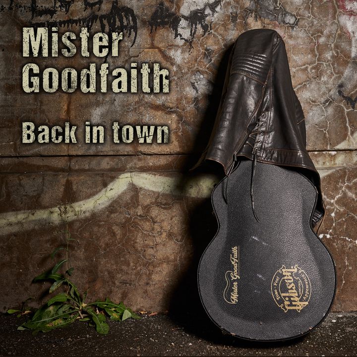 La pochette de l'album "Back in town" (Mister Goodfaith)