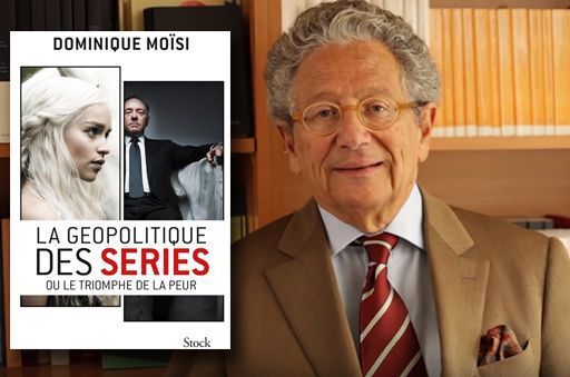 «La Géopolitique des séries ou le triomphe de la peur» de Dominique Moïsi publié aux éditions Stock  (DR)