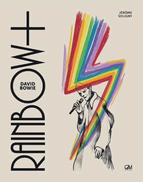 "Rainbow+" de Jérôme Soligny, un troisième tome biographique sur David Bowie. (GM EDITIONS)