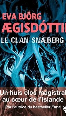 Couverture de "Le Clan Snæberg" de l'Islandaise Eva Björg Ægisdóttir aux éditions de La Martinière. (DR)