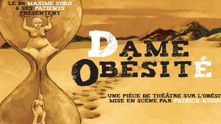 "Dame Obésité", La seule pièce de théâtre qui traite de l'obésité et de la chirurgie de l'obésité au travers des bonnes et mauvaises expériences d'un grand nombre de patients opérés.
 (DR)