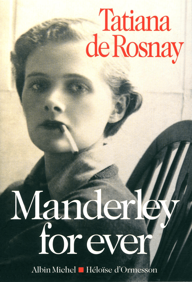 &nbsp; ("Manderley for ever", de Tatiana de Rosnay © éditions Albin Michel - Héloïse d'Ormesson)