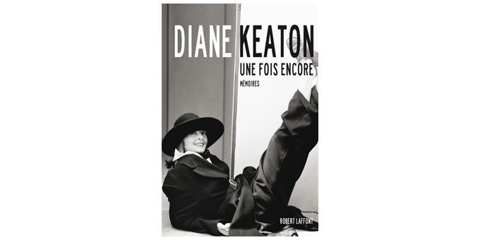 Diane Keaton, &quot;Une fois Encore, Mémoires&quot;
 (Robert Laffont)