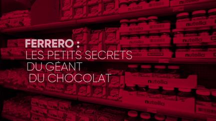 Ferrero : les petits secrets du géant du chocolat (COMPLÉMENT D'ENQUÊTE / FRANCE 2)