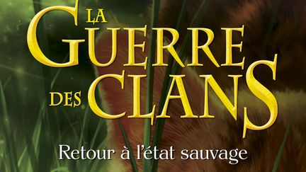 "Retour à l'état sauvage", Cycle 1, Livre 1 de la série "La Guerre des Clans", d'Erin Hunter (POCKET JEUNESSE)