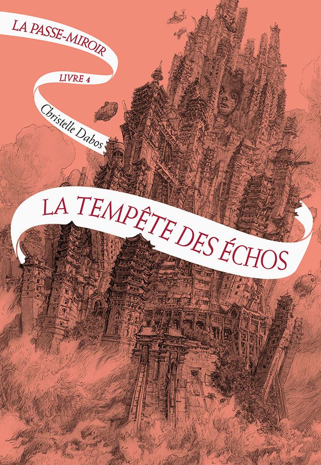 "La passe-miroir", tome 4, "La tempête des échos", de C. Dabos (GALLIMARD JEUNESSE)