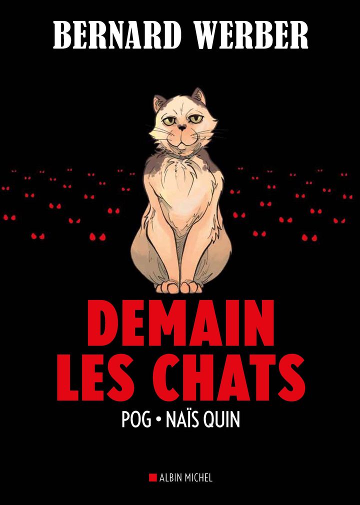 Couverture de "Demain les chats",&nbsp;Bernard Werber, Pog adaptation et dialogues, Naïs Quin, dessin et couleurs (EDITIONS ALBIN MICHEL)