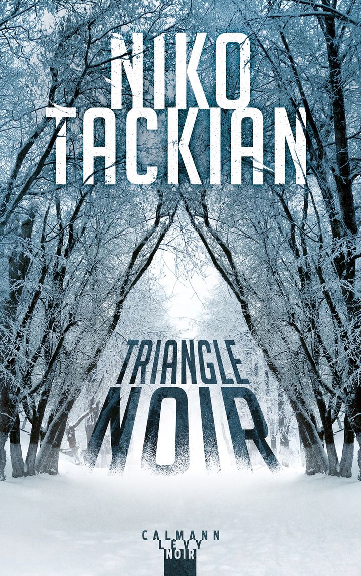 Couverture du livre "Triangle noir" de Niko Tackian. (EDITIONS CALMANN-LEVY)