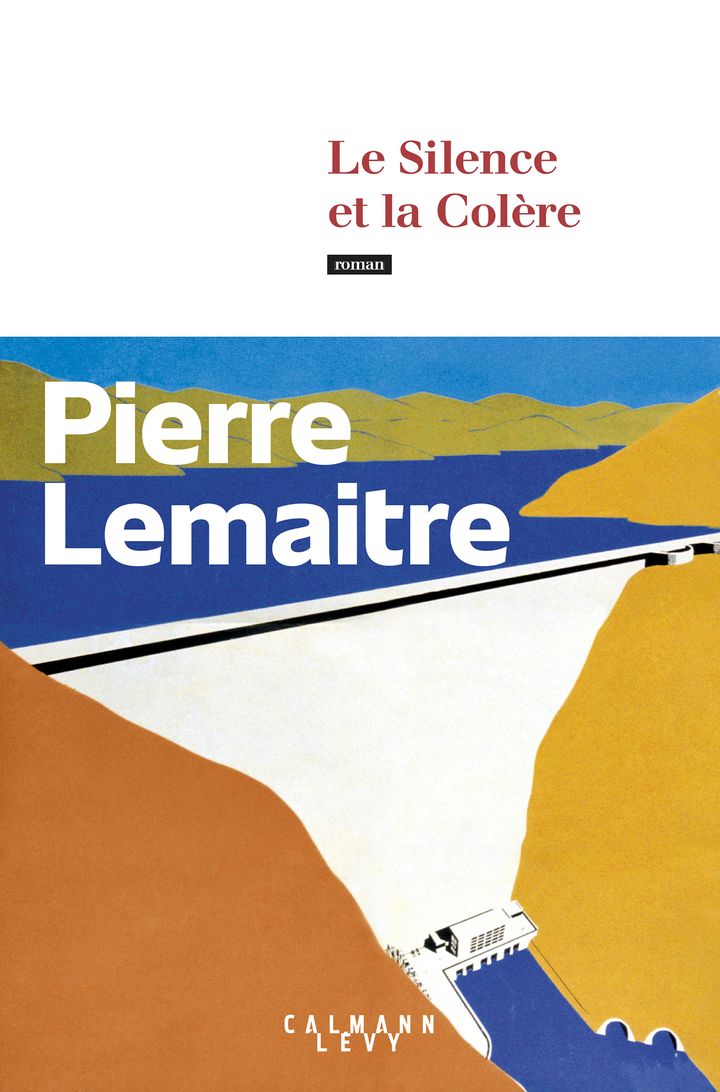 Couverture du roman de Pierre Lemaitre, "Le silence et la colère", janvier 2023 (CALMANN-LEVY)