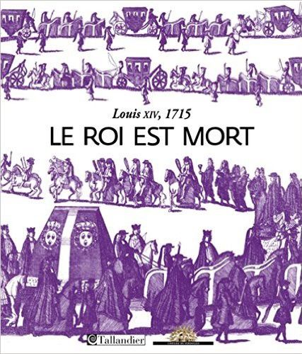 "Le roi est mort", gérard Sabatier et Béatrix Saule
 (Tallandier )