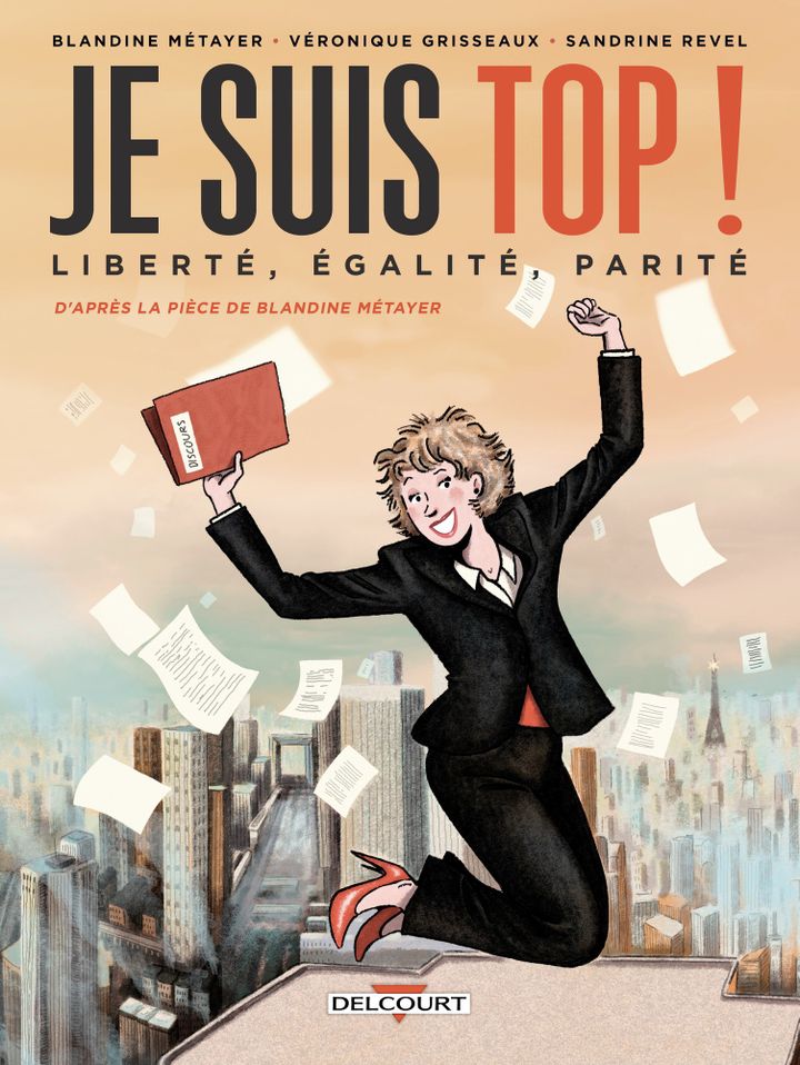 Je suis top ! couverture de la bande-dessinée tirée du one woman- show de Blandine Metayer 
 (Editions Delcourt )