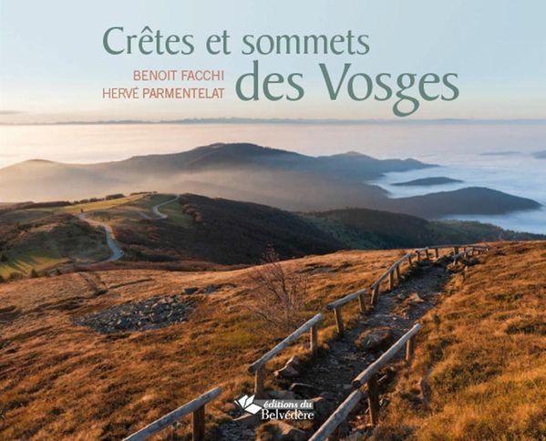 "Crêtes et sommets des Vosges"
 (Editions du Belvédère)