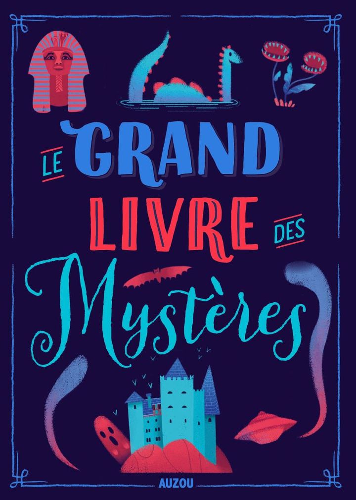 "Le grand livre des mystères", de S. Blitman (AUZOU)