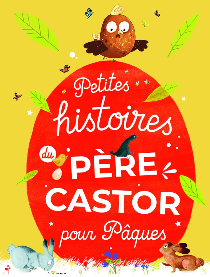 "Petites histoires du Père Castor pour Pâques" (FLAMMARION JEUNESSE)