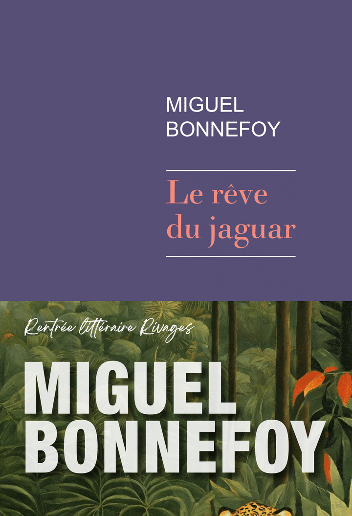 Couverture du livre "Le Rêve du jaguar" de Miguel Bonnefoy. (EDITIONS RIVAGES)