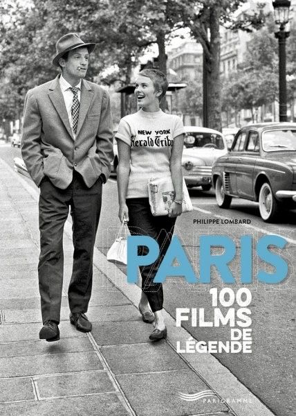 "Paris - Cent films de légende" : 1re de couverture
 (Parigramme)