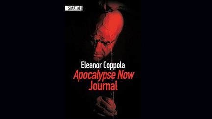 La couverture d&#039;&quot;Apocalypse Now Journal&quot; d&#039;Eleanor Coppola
 (Editions Sonatine)