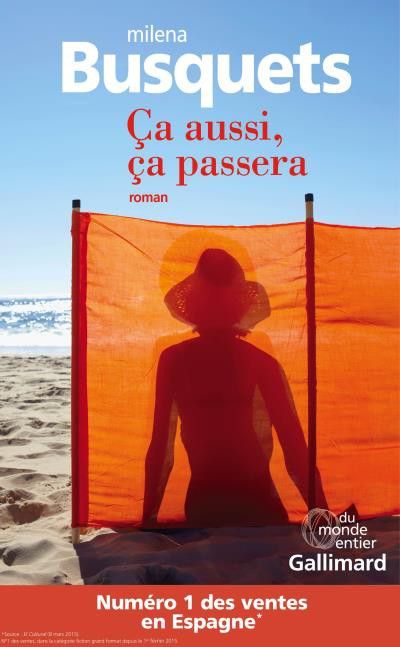 "Ca aussi ca passera" de Milena Busquets aux Editions Gallimard
 (&quot;Ca aussi ca passera&quot; de Milena Busquets aux Editions Gallimard)