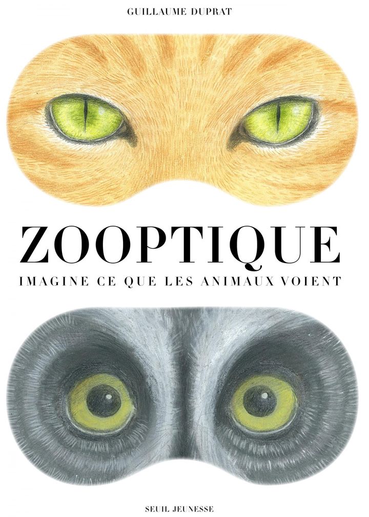 "Zooptique, Imagine ce que les animaux voient", de G. Duprat (SEUIL JEUNESSE)