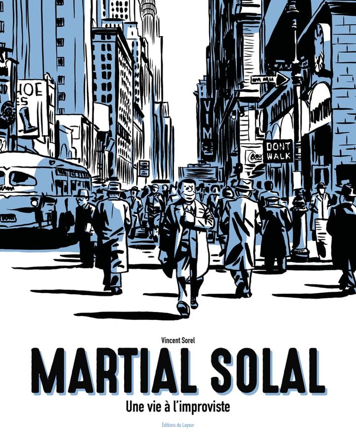 "Martial Solal, une vie à l'improviste", une BD signée Vincent Sorel. (EDITIONS DU LAYEUR)