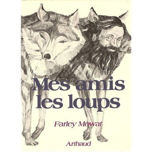 Première de couverture de "Mes amis les loups" de Farley  Mowat
 (Editions Arthaud)