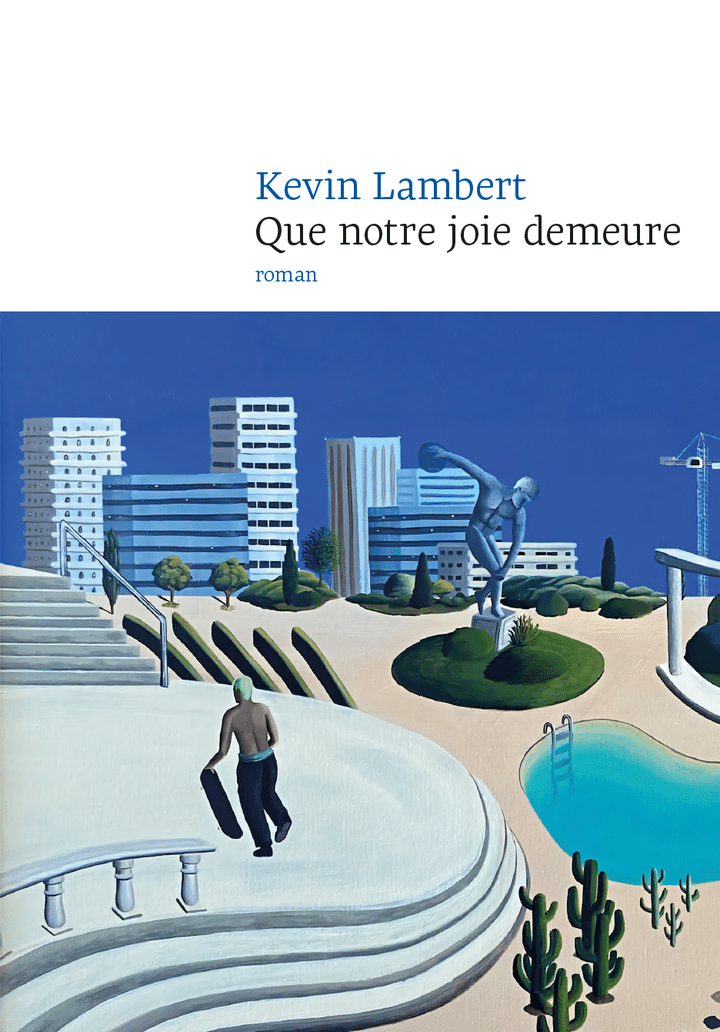 Couverture du roman "Que notre joie demeure" de Kevin Lambert, parution le 18 août 2023. (LE NOUVEL ATTILA)