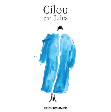 Couverture du livre "Cilou par Jules", éditions Erick Bonnier
 (Editions Erick Bonnier)