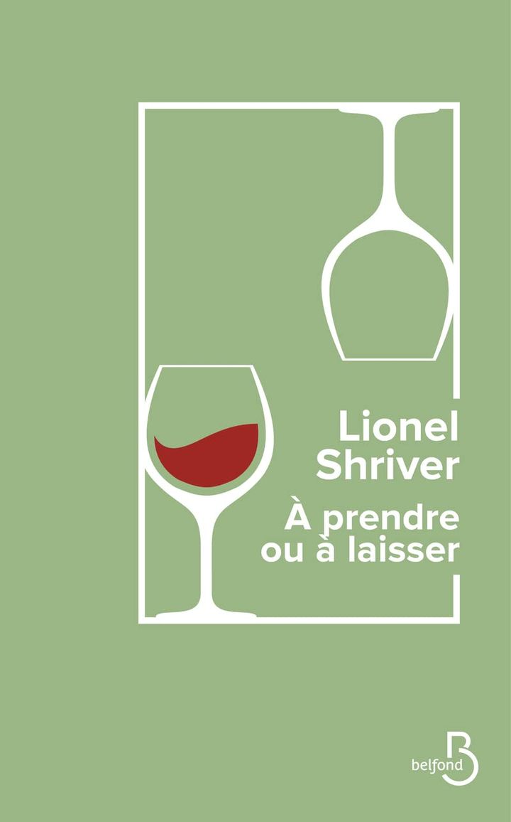 Couverture de "A prendre ou à laisser", de Lionel Shriver, janvier 2023 (BELFOND)