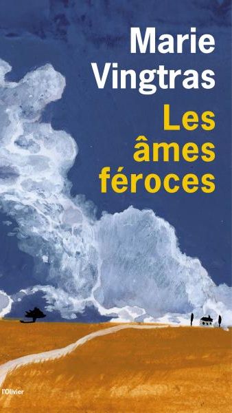 Couverture du roman de Marie Vingtras "Les Âmes féroces" publi aux Éditions de l'Olivier. (EDITIONS DE L'OLIVIER)