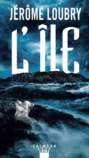 Couverture du livre "L’Ile" de Jérôme Loubry. (Editions Calmann-Levy)