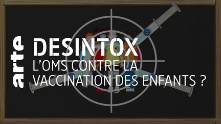 Désintox. Covid : non, l'OMS ne s'est pas déclarée contre la vaccination des enfants (ARTE/2P2L)