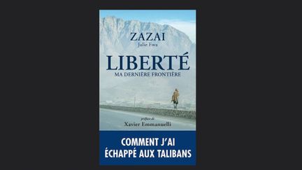 Livres : “Liberté, ma dernière frontière” ou comment Abdul Waheed Zazaï a échappé aux talibans