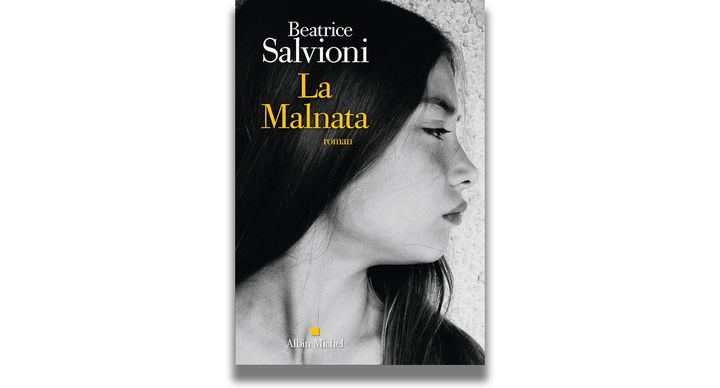 "La Malnata", de Beatrice Salvioni, 2023 (ALBIN MICHEL)