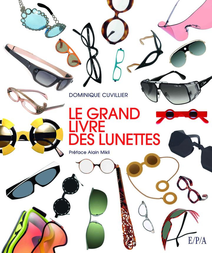 "Le grand livre des lunettes" de Dominique Cuvillier
 (E/P/A)