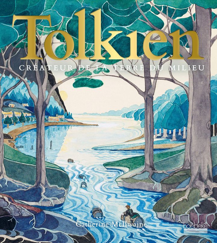 "Tolkien: Créateur de la Terre du Milieu", de&nbsp;Catherine McIlwaine (2019) (Editions Hoebeke)